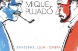 Miquel Pujadó : Brassens, plus encore !
