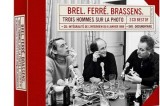 Brel, Brassens, Ferré : la rencontre au sommet enfin disponible sur disque
