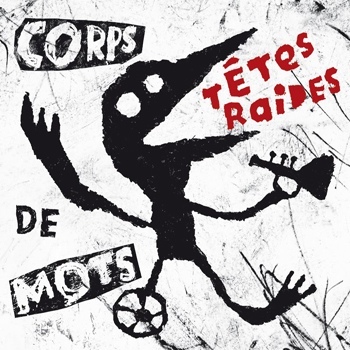 Tetes-Raides-Corps-de-mots_portrait_w858