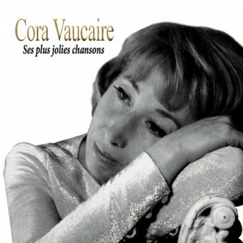 cora-vaucaire-ses-plus-jolies-chansons-cora-vaucaire