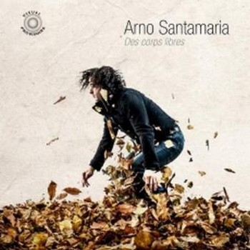 SANTAMARIA Arno Corps libres 2015