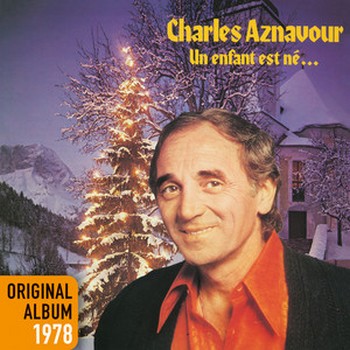 AZNAVOUR Charles Un enfant est né 1978