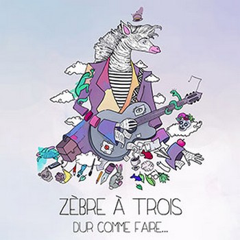 Zèbre à 3 2017-Dur_Comme_Faire