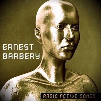 ERNEST BARBERY Radio active songs 2015