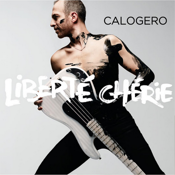 CALOGERO Liberté chérie 2017