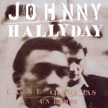 HALLYDAY Johnny Ça ne change pas un homme 1991