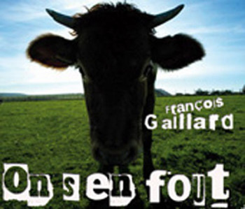 GAILLARd François 2010 On-s-en-fout-Digipack