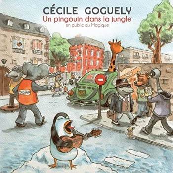 GOGUELY Cécile 2017 Un pingouin dans la jungle