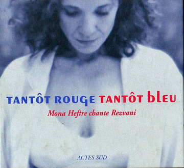 HEFTRE Mona 2000 Tantôt rouge tantôt bleu chante Rezvani