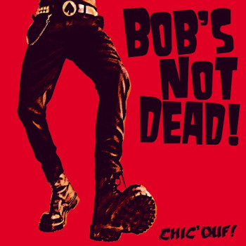 Bob's not dead 2019 Chic ouf