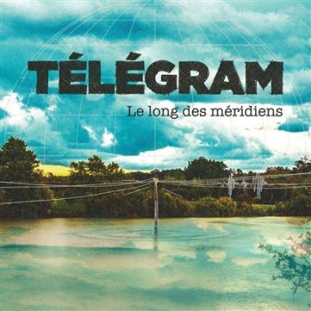 Télégram 2021 Le-long-des-meridiens