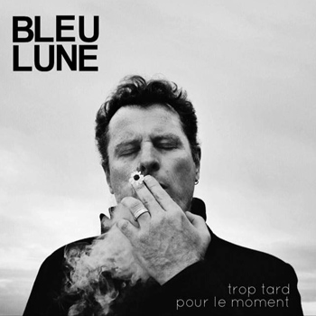 Bleu lune 2021 Trop tard pour le moment EP