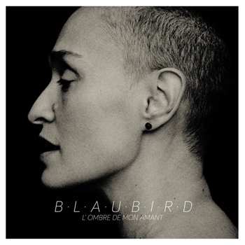 Blaubird 2022 l'ombre de mon amant