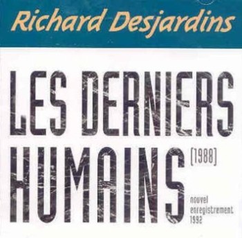 DESJARDINS 1992 Richard Les Derniers humains 2e version
