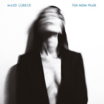 Maud-Lübeck-Toi-non-plus