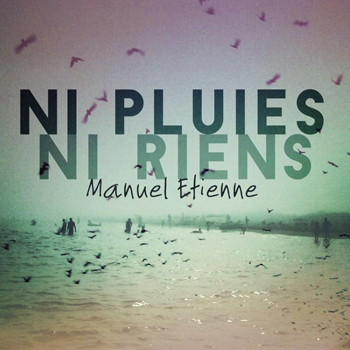 ETIENNE Manuel_ni_pluies_ni_riens 2016