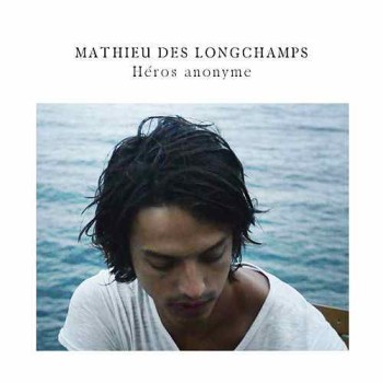 LONGCHAMPS Mathieu Des-Héros anonyme 2018