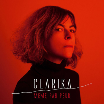 CLARIKA Même pas peur single a la lisière 03 19