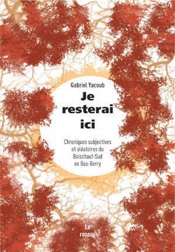 « Ma découverte d'Ici fut une véritable et éblouissante révélation. Le paysage a immédiatement exercé sur moi une sorte de fascination qui s'est lentement accentuée à mesure de mes fréquentes visites. Les relations humaines, les amitiés qui s'y sont tissées et les découvertes que j'y ai faites m'ont permis de rationaliser cette sensation, mais ont également enraciné le sortilège au plus profond de mon âme. « J'aime ce pays, son monde et ses énigmes, sa nature de Grand Vert, ses nuages, ses lunes de janvier, ses soleils de novembre, son ciel immense et son silence... Surtout à l'hiver. Il n'arrive que très rarement que l'on ait la possibilité ou la chance de choisir l'endroit où l'on vit. Je suis dans ce cas et j'apprécie le fait avec un enthousiasme qui peut se muer certains soirs en une sorte de frénésie, particulièrement lorsque je rentre d'un long voyage, ce que mes occupations ordinaires m'imposent souvent ». GABRIEL YACOUB