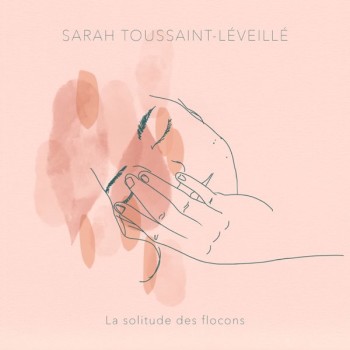 TOUSSAINT-LEVEILLE Sarah 2019 La solitude des flocons