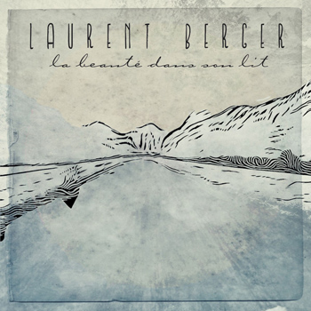 BERGER Laurent 2021 La beauté dans son lit