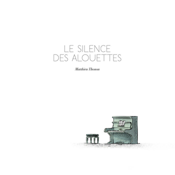 THONON Matthieu 2019  Le silence des alouettes