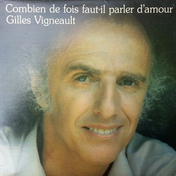 Vigneault Gilles 1982 Combien de fois faut-il parler d'amour