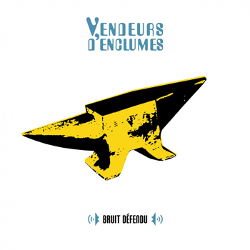 Vendeurs d'enclumes 2022 Bruit défendu