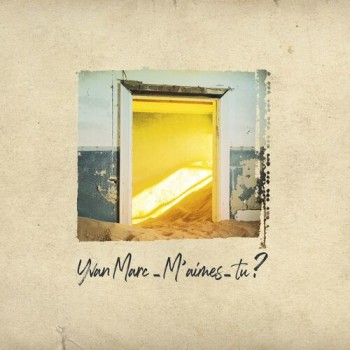 MARC 2024  Yvan M'aimes-tu _Avant les déserts 500x500