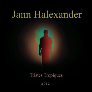 HALEXANDER Jann 2012 Tristes Tropiques