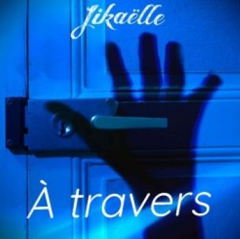 Jikaëlle 2025 À travers Titre