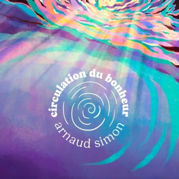 SIMON Arnaud 2025 La circulation du bonheur single 14 février