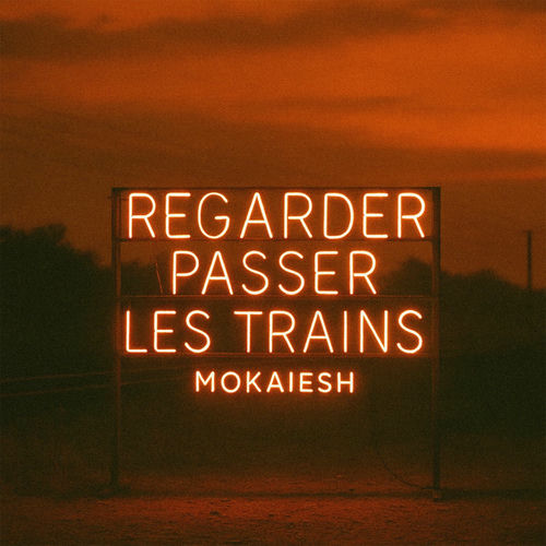 MOKAIESH 2025 Regarder passer les trains 500x500