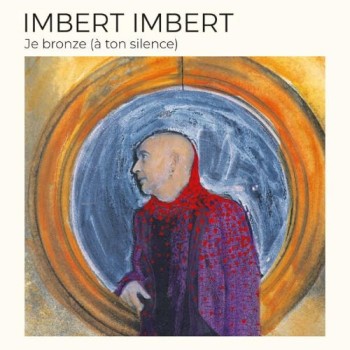 IMBERT IMBERT 2026 Je bronze à ton silence 28 août