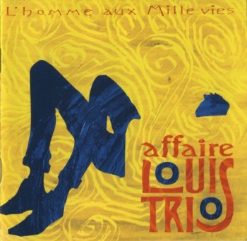 L'affaire Louis Trio 1995 L'homme aux mille vies