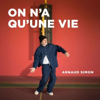 SIMON Arnaud 2026 juin single On n' a qu'une vie